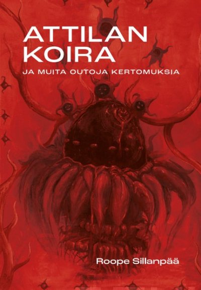 Cover: Attilan koira ja muita outoja kertomuksia